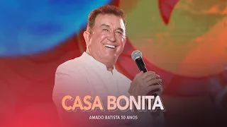 Amado Batista - Casa Bonita - 50 Anos
