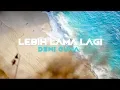 Download Lagu DEWI GUNA-LEBIH LAMA LAGI-OFFICIAL LYRIC VIDEO