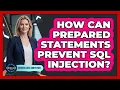 How Can Prepared Statements Prevent SQL Injection
