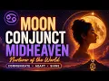 MOON CONJ MIDHEAVEN