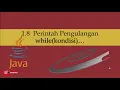 1 8 Penggunaan Pengulangan Dengan while Java Programming