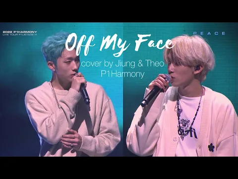 Download MP3 JIUNG & THEO - Off My Face (Justin Bieber) Cover ENG LYRICS [2022 P1Harmony 피원하모니 LIVE TOUR]