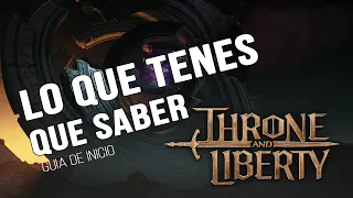 THRONE AND LIBERTY - Guía de inicio - TODO lo que TENES QUE SABER