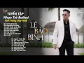 Download Lagu Chấp Nhận Đi, Áng Mây Vụt Bay - Lê Bảo Bình | Tuyển Tập Ballad Buồn Gây Nghiện, Chạm Đáy Nỗi Đau