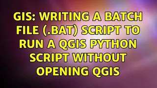 GIS Writing a Batch File bat Script to run a QGIS Python Script without opening QGIS