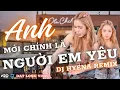 Download Lagu ANH MỚI CHÍNH LÀ NGƯỜI EM YÊU | DJ HYENA REMIX | ĐẠT LONG VINH | GIỜ NGƯỜI TÌM KIẾM NHỮNG ĐẮM ĐUỐI