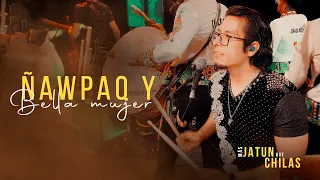 Ñawpaq Warmisita / Bella Mujer (En Vivo) - Chila Jatun