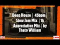 Download Lagu Deep House │ 45bpm│ Slow Jam Mix │1k Appreciation Mix│