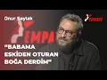 Onur Saylak - Babama Onceden Oturan Boga Derdim Empati