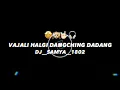 Download Lagu Vajali Halgi Dangching Dadang | AARADHI Halgi Mix | Samya Style | DJ__SAMYA__1802
