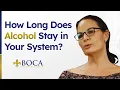 How Long Does Alcohol Stay in Your System