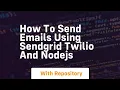 how to send emails using sendgrid twilio and nodejs