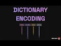 Dictionary Encoding Explained