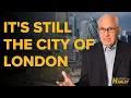 Don t Be Fooled It s Still the City of London