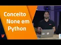 Conceito None em python