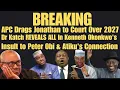 Download Lagu BREAKING: APC Drags Jonathan 2 Court Over 2027, Dr Katch EXPOSE Keneth Okonkwo \u0026 Atiku On Obi Insult
