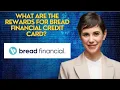 What are the rewards for Bread Financial credit card