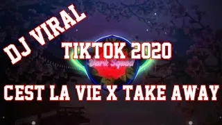Download DJ VIRAL TIK TOK 2020_C'EST LA VIE X TAKE AWAY MP3