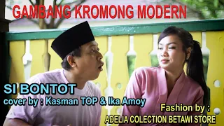 Download SI BONTOT - gambang kromong modern _ cover by : Ika Amoy feat Kasman TOP MP3