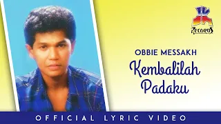 obbie messakh kembalilah padaku official lyric video 