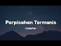 Download Lagu Lovarian - Perpisahan Termanis - (Lirik Lagu)