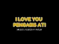 Download Lagu I LOVE YOU PENGABIS ATI - MELISSA FRANCIS \u0026 HAILEY (COVER VERSION BY RAMLES WALTER \u0026 ELLIZA SUEZINA)