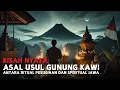 Download Lagu ASAL USUL GUNUNG KAWI | ANTARA RITUAL PESUGIHAN DAN SPIRITUAL JAWA | LEGENDA NUSANTARA