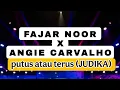 Download Lagu (lirik lagu cover) fajar noor X angie carvalho - putus atau terus (JUDIKA)