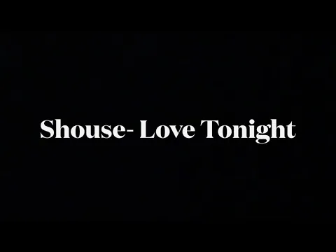 Download MP3 Shouse - Love Tonight mp3