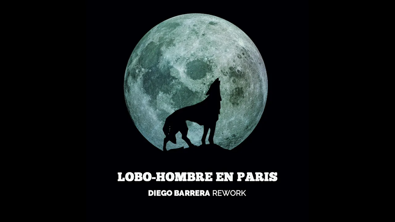 La Union - Lobo-Hombre en París (Diego Barrera Rework) La Union - Lobo-Hombre en París (Diego Barrera Rework)