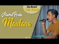 Lagu #234 Alamul Huda - Maulana | Live Cover By Anil Althaf [LIVE RECORD] [MONODIE]