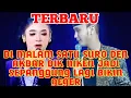 Download Lagu DI MALAM SATU SURO DEN AKBAR DIK NIKEN JADI SEPANGGUNG LAGI BIKIN GEGER
