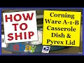 How To Ship a Corning Ware A-1-B Casserole Dish Pyrex Lid Fast Safe Easy USPS Priority Mail
