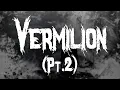 Download Lagu Slipknot - Vermilion (pt.2) / Lyrics