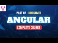 Angular Complete Tutorial Part 07 Directives