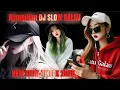 Download Lagu KUMPULAN DJ SLOW GALAU HITS TERPOPULER NON-STOP FULL ALBUM 2025