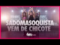 Lagu Sadomasoquista / Vem de Chicote - Deize Tigrona, Rihanna  | FitDance (Coreografia)