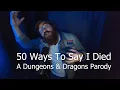 Download Lagu 50 Ways To Say I Died (D\u0026D Parody of Train)