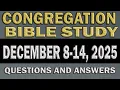 CONGREGATION BIBLE STUDY DECEMBER 8-14 2025 MID-WEEK MEETING