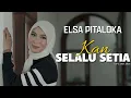 Download Lagu ELSA PITALOKA - KAN SELALU SETIA