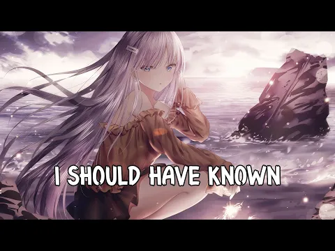 Download MP3 「Nightcore」→ I Should Have Known (Nathan Pelupessy/Lyrics)
