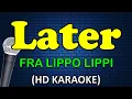 Lagu LATER - Fra Lippo Lippi (HD Karaoke)