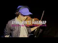 Download Lagu AYAH - RINTO HARAHAP - INSTRUMENTAL BIOLA SEDIH - LIVE COVER DHURI MUSIK