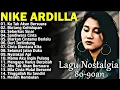 Full Album Nike Ardilla • Kumpulan Lagu Terbaik Sepanjang Masa