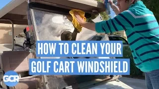 How To Clean Your Golf Cart Windshield - A Quick and Easy Way