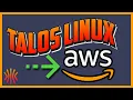 Talos Linux on AWS
