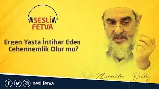 15) Ergen Yaşta İntihar Eden Cehennemlik Olur mu?