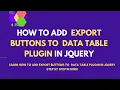 Export Buttons in Data Table How to Add export to Excel PDF CSV Button in Data Table