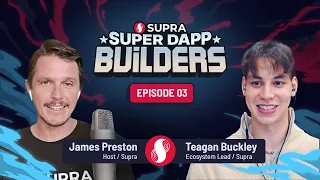 Super dApp Builders EP03 | Teagan Buckley, Supra’s Ecosystem Lead
