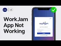 WorkJam App Not Working How to Fix WorkJam App Not Working